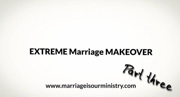 Extreme Marriage Makeover Part Three – Trust