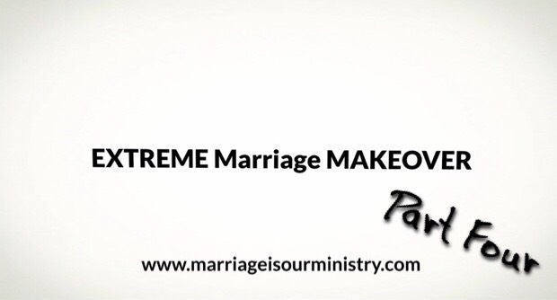 Extreme Marriage Makeover Part Four – INTIMACY